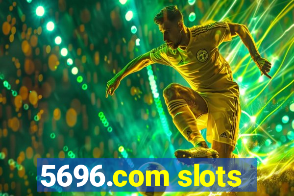 5696.com slots